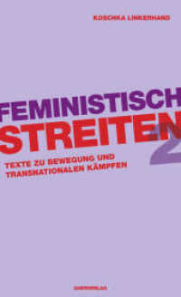 Feministisch streiten 2 : Texte zu Bewegung und transnationalen Kämpfen （2024. 300 S. 20.5 cm）