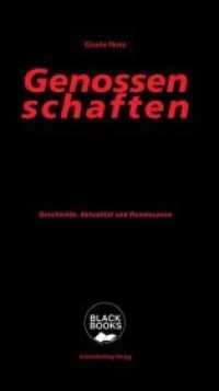 Genossenschaften : Geschichte, Aktualität und Renaissance (Black Books) （2021. 266 S. 19 cm）