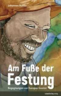 Am Fuße der Festung : Begegnungen vor Europas Grenze （1. Aufl. 2015. 304 S. 21 cm）