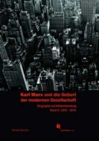 Karl Marx und die Geburt der modernen Gesellschaft : Biographie und Werkentwicklung, Band 2, 1841-1845 （2023. 450 S.）