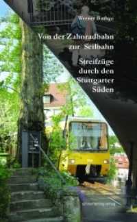 Von der Zahnradbahn zur Seilbahn : Streifzüge durch den Stuttgarter Süden （2011. 128 S. m. zahlr. Fotos u. Pln. 21 cm）