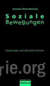 Soziale Bewegungen : Ursprünge und aktuelle Formen (theorie.org) （2023. 200 S.）