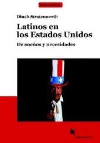 Latinos en los Estados Unidos : De sueños y necesidades (Temas básicos) （2., durchgesehene Auflage. 2017. 120 S. 23 cm）