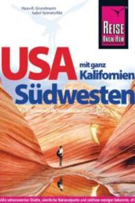 Reise Know-How USA Südwesten mit ganz Kalifornien : Alle sehenswerte Städte, sämtliche Nationalparks und zahllose weniger bekannte, oft besonders attraktive Ziele abseits touristischer Hauptpfade (Reise Know-How) （2014. 768 S. m. 450 Farbfotos sowie 68 farb. Ktn. u. Pln. 180 mm）