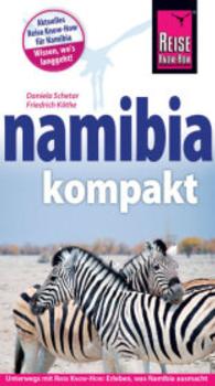 Reise know-How Namibia kompakt (Reise Know-How) （4., aktualis. Aufl. 2015. 283 S. m. 200 Farbfotos sowie 45 farb. Ktn.）