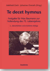 Te decet hymnus : Festgabe für Max Baumann zur Vollendung des 75. Lebensjahres （3. Aufl. 2016. 128 S. 210.0 mm）