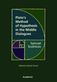Plato's Method of Hypothesis in the Middle Dialogues (Alber Philosophical Studies 62) （2018. 256 S. 210.0 mm）