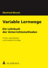 Variable Lernwege : Ein Lehrbuch der Unterrichtsmethoden (Beiträge zur Pädagogik 5) （5. Aufl. 2018. 310 S. 210.0 mm）