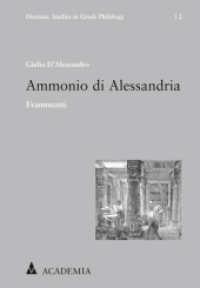 Ammonio di Alessandria : Frammenti (Diotima. Studies in Greek Philology 2) （2020. 214 S. 227.0 mm）
