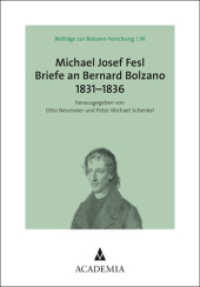 Michael Josef Fesl : Briefe an Bernard Bolzano 1831-1836 (Beiträge zur Bolzano-Forschung 30) （2020. 400 S. 210.0 mm）