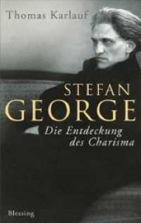 Stefan George : Die Entdeckung des Charisma. Biographie （2. Aufl. 2007. 816 S. m. SW-Fotos. 221 mm）