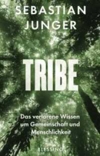 Tribe : Das verlorene Wissen um Gemeinschaft und Menschlichkeit （Deutsche Erstausgabe. 2017. 192 S. 205 mm）