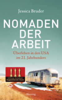 Nomaden der Arbeit : Überleben in den USA im 21. Jahrhundert - Die Buchvorlage für den Oscar-prämierten Film »Nomadland« （Deutsche Erstausgabe. 2019. 384 S. 1 SW-Abb. 221 mm）