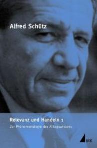 Werkausgabe (ASW). Bd.6/1 Relevanz und Handeln Tl.1 : Zur Phänomenologie des Alltagswissens （1. Auflage. 2004. 396 S. 210 mm）