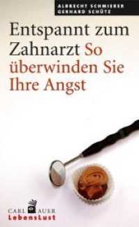 Entspannt zum Zahnarzt : So überwinden Sie Ihre Angst (Carl-Auer LebensLust) （2008. 157 S. 20,5 cm）