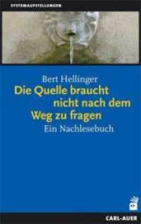 Die Quelle braucht nicht nach dem Weg zu fragen : Ein Nachlesebuch (Systemaufstellungen) （9. Aufl. 2023. 319 S. 21.5 cm）