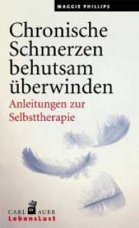 Chronische Schmerzen behutsam überwinden : Anleitungen zur Selbsthilfe (Carl-Auer LebensLust) （2., unveränd. Aufl. 2013. 219 S. 20,5 cm）