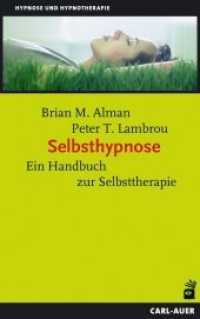 Selbsthypnose : Ein Handbuch zur Selbsttherapie (Hypnose und Hypnotherapie) （13. Aufl. 2019. 377 S. 21,5 cm）
