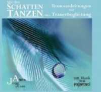 Mit den Schatten tanzen, 1 Audio-CD Vol.1 : Tranceanleitungen zur Trauerbegleitung （2012. 141 x 127 mm）