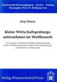 Kleine Wirtschaftsprüfungsunternehmen im Wettbewerb. (Schriftenreihe Rechnungslegung - Steuern - Prüfung 4) （1999. XXIV, 254 S. Tab., Abb.; XXIV, 254 S. 210 mm）