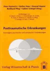 Posttraumatische Erkrankungen. : Konvergenz psychischer und somatischer Veränderungen. （2000. 135 S. Tab., Abb.; 135 S. 210 mm）