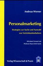 Personalmarketing : Strategien Zur Suche Und Auswahl Von Vertriebsmitarbeitern