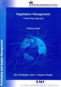 Negotiation Management. : A Role Play Approach. Working Paper from the Supply Management Institute's series Purchasing and Supply Management. （2006. II, 54 S. Tab., Abb.; II, 54 S. 297 mm）