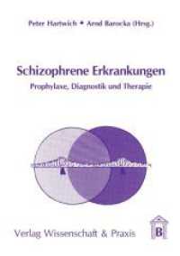 Schizophrene Erkrankungen. : Prophylaxe, Diagnostik und Therapie. （2006. 208 S. Tab., Abb.; 208 S. 210 mm）