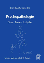 Psychopathologie. : Sinn, Ernte, Aufgabe. （2008. 128 S. 3 Abb.; 128 S., 3 schw.-w. Abb. 210 mm）