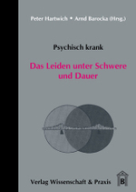 Psychisch krank. : Das Leiden unter Schwere und Dauer. （2008. 135 S. Tab., Abb. (überwiegend farbige); 135 S. 210 mm）