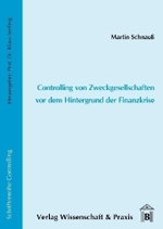 Controlling von Zweckgesellschaften vor dem Hintergrund der Finanzkrise. (Schriftenreihe Controlling 8) （2009. 215 S. 5 Tab., 42 Abb.; 215 S., 42 schw.-w. Abb., 5 schw.-w. Tab）