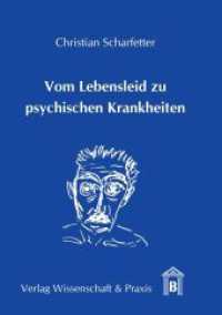 Vom Lebensleid zu psychischen Krankheiten. : Auf den Spuren der »Assoziation« von Syndromen zu psychischen Krankheiten (Nosopoiesis) und ihrer »Dissoziation« in multiple »Störungstypen«. （2009. 249 S. Tab., Abb.; 249 S. 210 mm）