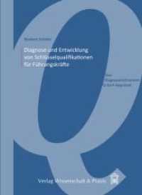 Diagnose und Entwicklung von Schlüsselqualifikationen für Führungskräfte. : Das Diagnoseinstrument Q-Sort-Appraisal. （2010. 93 S. Tab. (überwiegend farbige), Abb. (überwiegend fa）