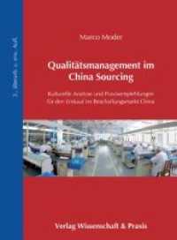 Qualitätsmanagement im China Sourcing. : Kulturelle Analyse und Praxisempfehlungen für den Einkauf im Beschaffungsmarkt China. （2., überarb. Aufl. 2011. 139 S. 2 Tab., 38 Abb. (darunter 35 farb）