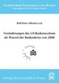 Veränderung des US-Bankensystems als Wurzel der Bankenkrise 2008. : Dissertationsschrift (Schriftenreihe Finanzierung und Banken 16) （2011. 203 S. 43 Abb. (darunter 38 farbige); 203 S., 5 schw.-w. Abb., 3）