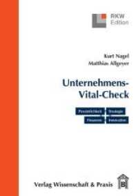 Der Unternehmens-Vital-Check. Unternehmensanalyse punktgenau. : Persönlichkeit - Strategie - Finanzen - Innovation. (RKW-Edition) （2011. 73 S. Tab., Abb. (überwiegend farbige); 73 S. 210 mm）