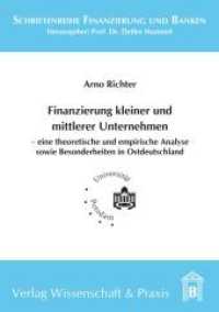 Finanzierung kleiner und mittlerer Unternehmen. : - eine theoretische und empirische Analyse sowie Besonderheiten in Ostdeutschland.. Dissertationsschrift (Schriftenreihe Finanzierung und Banken 20) （1. Aufl. 2012. 394 S. 19 Tab., 50 Abb.; 394 S., 50 schw.-w. Abb., 19 s）
