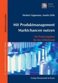 Mit Produktmanagement Marktchancen nutzen. : Ein Praxisratgeber für den Mittelstand. (RKW-Edition) （10., überarb. Aufl. 2012. 191 S. Tab., Abb. (überw. farb.);）
