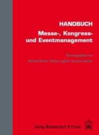 Handbuch Messe-, Kongress- und Eventmanagement （2013. 257 S. Tab., Abb (überw. farbige); 257 S. 210 mm）