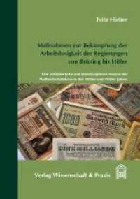 Maßnahmen zur Bekämpfung der Arbeitslosigkeit der Regierungen von Brüning bis Hitler. : Eine zeithistorische und interdisziplinäre Analyse der Weltwirtschaftskrise in den 1920er und 1930er Jahren. （2015. 128 S. Tab., Abb. (überw. farbige); 130 S. 210 mm）