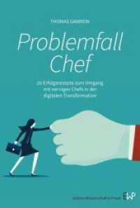 Problemfall Chef : 20 Erfolgsrezepte zum Umgang mit nervigen Chefs in der digitalen Transformation （2024. 141 S. 10 Abb.; 141 S., 10 schw.-w. Abb. 233 mm）