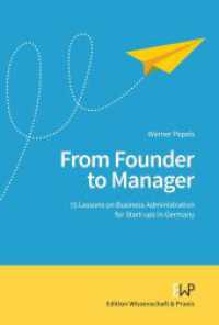 From Founder to Manager. : 15 Lessons on Business Administration for Start-ups in Germany. （2024. 193 S. 5 Tab., 47 Abb.; 193 S., 47 schw.-w. Abb., 5 schw.-w. Tab）