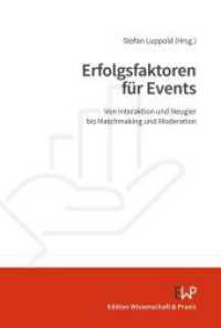Erfolgsfaktoren für Events : Von Interaktion und Neugier bis Matchmaking und Moderation （2024. 166 S. 20 Abb. (darunter 1 farbige); 166 S., 19 schw.-w. Abb., 1）