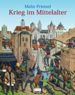 中世の戦争<br>Krieg im Mittelalter （2006. 208 S. m. 95 meist farb. Abb. u. Ktn. 27,5 cm）