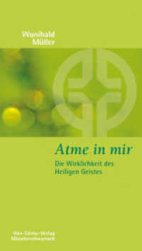 Atme in mir : Die Wirklichkeit des Heiligen Geistes (Münsterschwarzacher Kleinschriften Bd.165) （3. Aufl. 2012. 116 S. 18,5 cm）