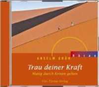 Trau deiner Kraft, 1 Audio-CD : Mutig durch Krisen gehen. Gesprochen v. Autor. 61 Min. (Hören) （2009. 144 x 126 mm）