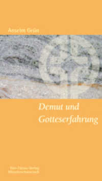 Demut und Gotteserfahrung (Münsterschwarzacher Kleinschriften 185) （3., überarb. Aufl. 2022. 75 S. 18.5 cm）