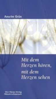 Mit dem Herzen hören, mit dem Herzen sehen : Die Benediktsregel als Anleitung zum Urteilen und Handeln (Münsterschwarzacher Kleinschriften Bd.200) （2017. 97 S. 18.5 cm）