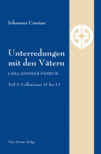 Unterredungen mit den Vätern Tl.2 : COLLATIONES PATRUM Teil 2: Collationes 11 bis 17 (Quellen der Spiritualität 9) （1. Aufl. 2014. 292 S. 21 cm）