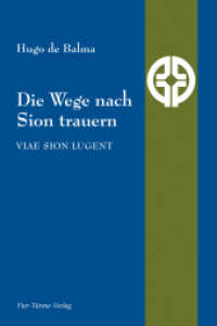 Die Wege nach Sion trauern - Viae Sion lugent (Quellen der Spiritualität Bd.13) （2017. 295 S. 21 cm）